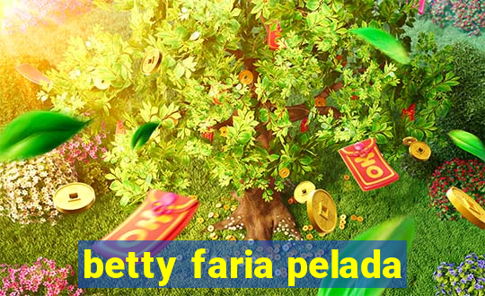 betty faria pelada